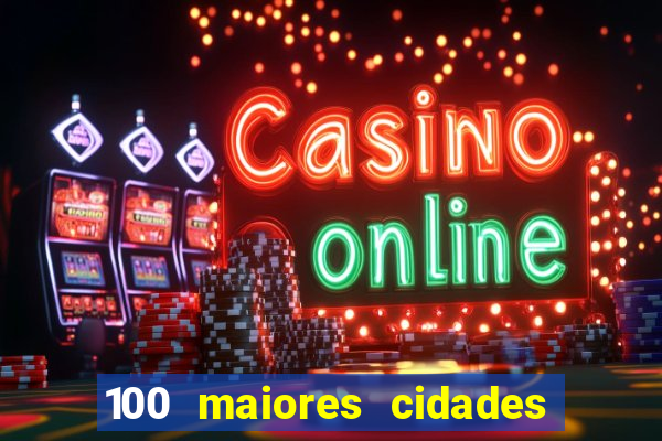 100 maiores cidades do brasil